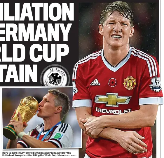  ?? GETTY IMAGES ?? Hero to zero: injury-prone Schweinste­iger is heading for the United exit two years after lifting the World Cup (above)