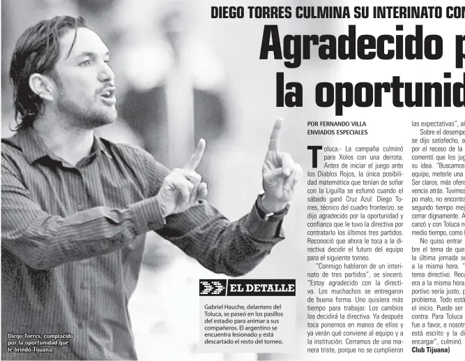  ??  ?? Diego Torres, complacido por la oportunida­d que le brindó Tijuana.