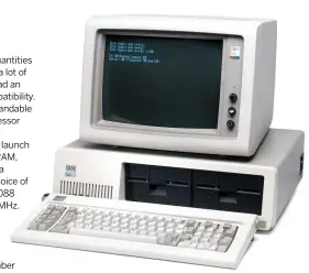  ??  ?? At last, the PC, the IBM 5150, is ready to take on the world.