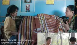  ??  ?? Chitra Subyakto menemui warga lokal untuk film Athirah