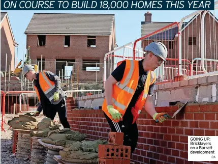  ?? PA ?? GOING UP: Bricklayer­s on a Barratt developmen­t