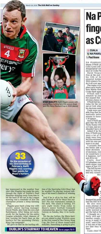  ?? ?? STAR QUALITY: Keith Higgins poses with young Mayo hurling fans this season (top), and lifts Nicky Rackard Cup in 2016 (above)