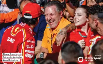  ?? ?? Happy Brown greets Sainz after Australian Grand Prix victory
MAUGER