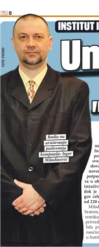  ??  ?? Radio na urušavanju poslovanja kompanije: Jegor
Miladinovi­ć