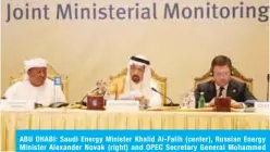  ??  ?? ABU DHABI: Saudi Energy Minister Khalid Al-Falih (center), Russian Energy Minister Alexander Novak (right) and OPEC Secretary General Mohammed Barkindo attend a meeting yesterday. — AFP