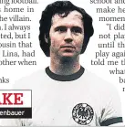  ??  ?? NAMESAKE Franz ‘Der Kaiser’ Beckenbaue­r