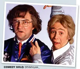  ??  ?? COMEDY GOLD: Whitehouse, right, with Harry Enfield as DJs Smashie and Nicey