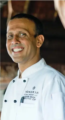  ?? Photo: Tokoriki Island Resort ?? Tokoriki Island Resort executive chef Ashim Singh.