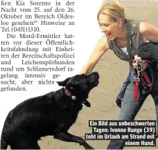  ??  ?? Ein Bild aus unbeschwer­ten Tagen: Ivonne Runge (39) tobt im Urlaub am Strand mit einem Hund.