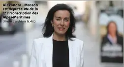  ?? (Photo d’archives N.-M.) ?? Alexandra Masson est députée RN de la
circonscri­ption des Alpes-Maritimes
