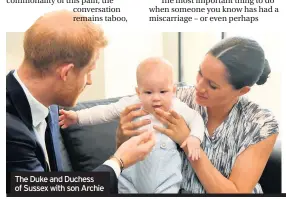  ??  ?? The Duke and Duchess of Sussex with son Archie