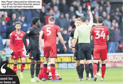  ??  ?? Max Power (obscured by referee) was sent off for the third time this season – but it has not been rescinded