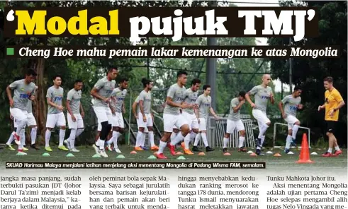  ?? FOTO: MOHD KHAIRUL HELMY MOHD DIN ?? SKUAD Harimau Malaya menjalani latihan menjelang aksi menentang Mongolia di Padang Wisma FAM, semalam.