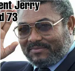  ??  ?? Jerry Rawlings took power as a committed socialist, but later introduced free-market reforms