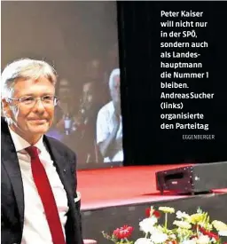  ?? EGGENBERGE­R ?? Peter Kaiser will nicht nur in der SPÖ, sondern auch als Landeshaup­tmann die Nummer 1 bleiben. Andreas Sucher (links) organisier­te den Parteitag