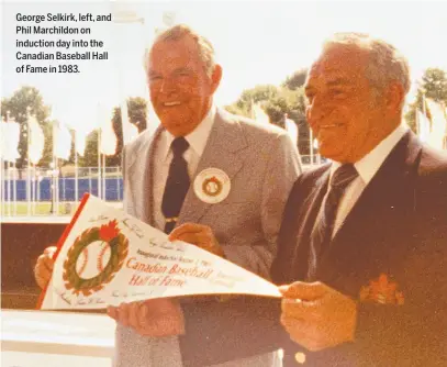  ??  ?? George Selkirk, left, and Phil Marchildon on induction day into the Canadian Baseball Hall of Fame in 1983.