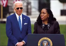  ?? CHIP SOMODEVILL­A/GETTY IMAGES/TNS ?? Judge Ketanji Brown Jackson speaks during an event celebratin­g her confirmati­on to the U.S. Supreme Court with U.S. President Joe Biden on the South Lawn of the White House on April 8, 2022, in Washington, D.C.