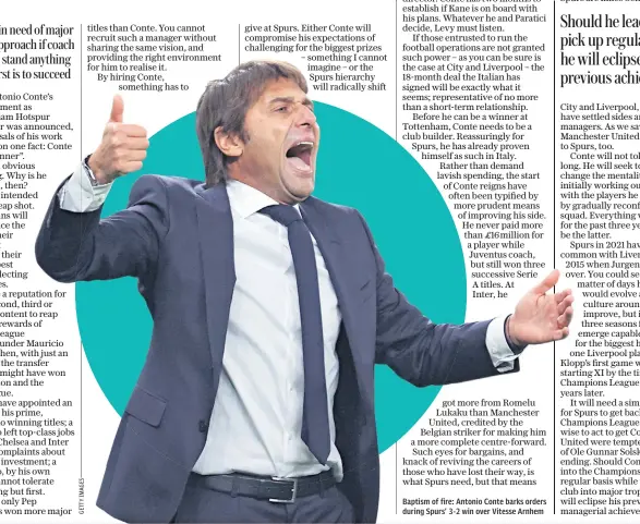  ?? ?? Baptism of fire: Antonio Conte barks orders during Spurs’ 3-2 win over Vitesse Arnhem