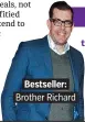  ??  ?? . Bestseller:. . Brother Richard.