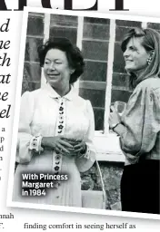  ??  ?? With Princess Margaret in 1984