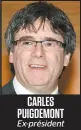  ??  ?? CARLES PUIGDEMONT Ex-président