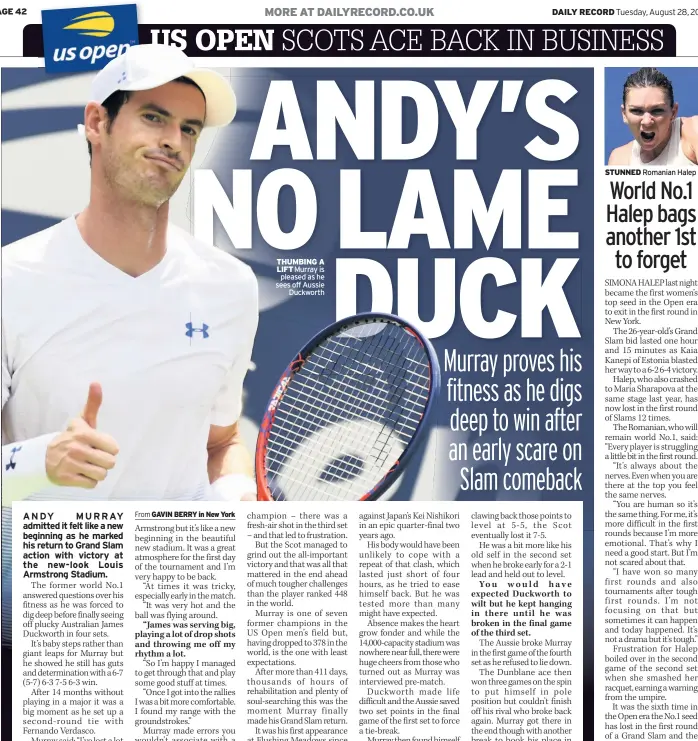  ??  ?? THUMBING A LIFT Murray is pleased as he sees off Aussie Duckworth STUNNED Romanian Halep