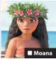  ??  ?? Moana