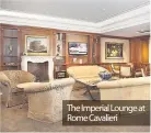  ??  ?? The Imperial Lounge at Rome Cavalieri