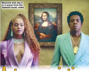  ??  ?? Beyoncé and Jay-Z in a scene from the
Apeshit music video
