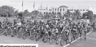  ?? ?? Bike and Plant participan­ts at Provincial Capitol