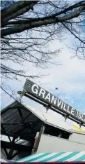  ??  ?? Granville Island is 35 years old and in