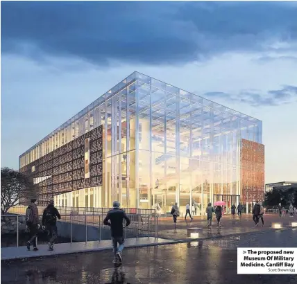  ?? Scott Brownrigg ?? > The proposed new Museum Of Military Medicine, Cardiff Bay