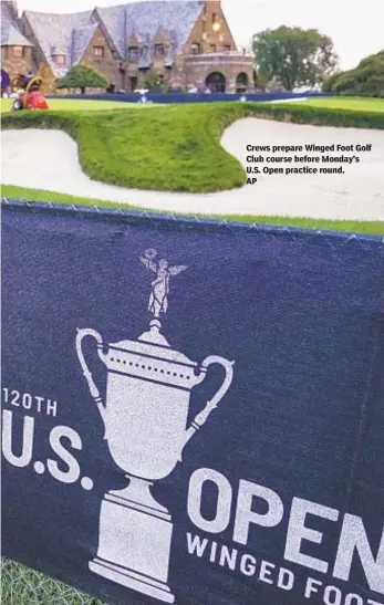  ??  ?? Crews prepare Winged Foot Golf Club course before Monday’s U.S. Open practice round.
AP