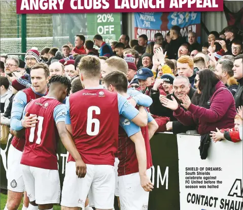  ??  ?? SHIELD OF DREAMS: South Shields celebrate against FC United before the season was halted