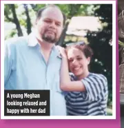  ??  ?? A young Meghan looking relaxed and happy with her dad