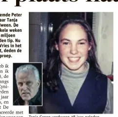  ?? FOTO'S RR, HOLLANDSE HOOGTE ?? Tanja Groen verdween 28 jaar geleden spoorloos. De Vries (inzet) is al bijna even lang bezig met de zaak.