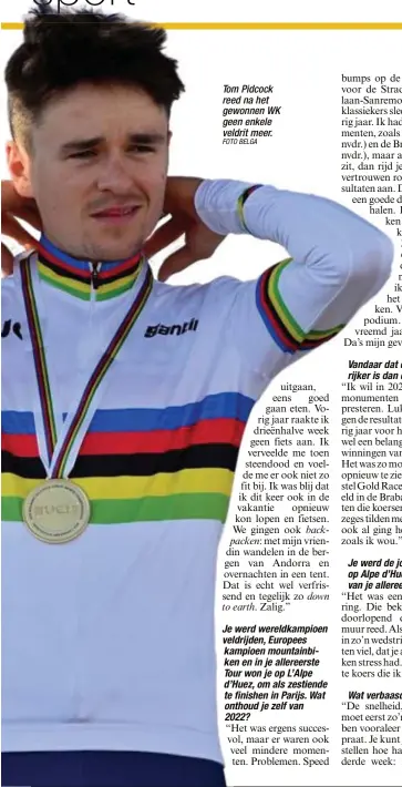  ?? FOTO BELGA ?? Tom Pidcock reed na het gewonnen WK geen enkele veldrit meer.