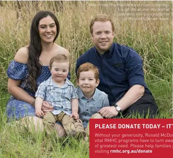  ??  ?? Main image: The Plant family at home in Bendigo. Top left: Micah and little brother Jude were able to stick together at Ronald Mcdonald House.