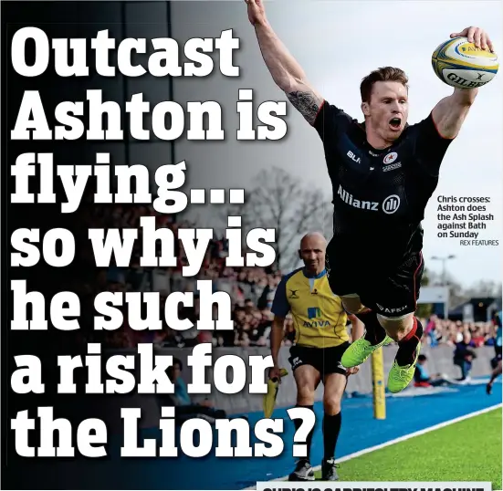  ?? REX FEATURES ?? Chris crosses: Ashton does the Ash Splash against Bath on Sunday