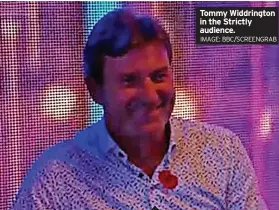  ?? IMAGE: BBC/SCREENGRAB ?? Tommy Widdringto­n in the Strictly audience.