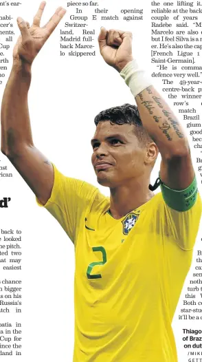  ?? /MIKE HEWITT/ GETTY IMAGES ?? Thiago Silva is one of Brazil’s captains on duty in Russia.