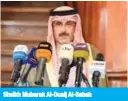  ??  ?? Sheikh Mubarak Al-Duaij Al-Sabah