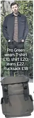  ??  ?? Pro Green wears T-shirt £10, shirt £20, jeans £22. Rucksack £18