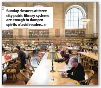  ?? AP ?? Sunday closures at three city public library systems are enough to dampen spirits of avid readers.