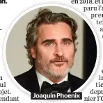  ??  ?? Joaquin Phoenix