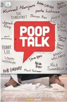  ??  ?? Documentar­y “Poop Talk” has loads of informatio­n on the taboo topic.