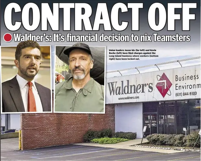  ??  ?? Union leaders Jason Ide (far left) and Kevin Roche (left) have filed charges against the Long Island business where workers (bottom right) have been locked out.