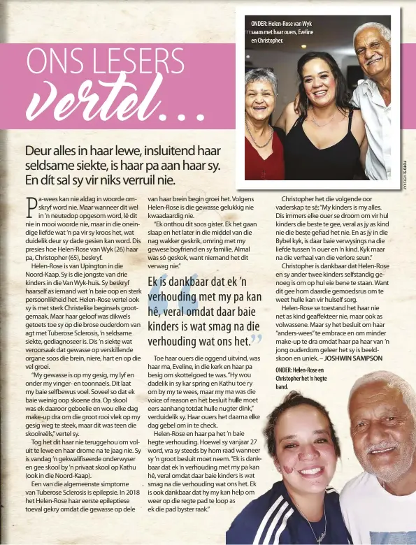  ?? ?? ONDER: Helen-Rose van Wyk saam met haar ouers, Eveline en Christophe­r.
JOSHWIN SAMPSON