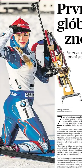  ?? Foto: Petr Slavík, Český biatlon ?? Vyhlíží žlutý dres? Gabriela Koukalová neměla ve sprintu konkurenci a je zpět v boji o velký glóbus.