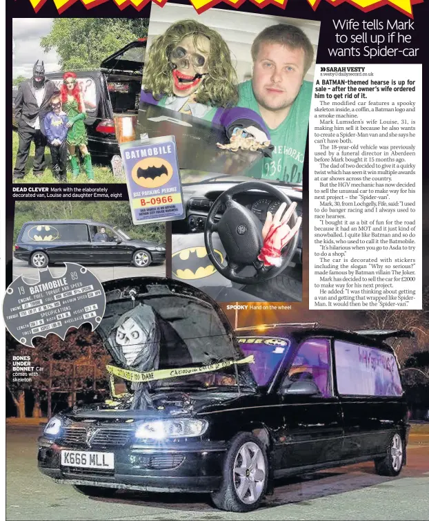  ??  ?? DEAD CLEVER Mark with the elaboratel­y decorated van, Louise and daughter Emma, eight BONES UNDER BONNET Car comes with skeleton SPOOKY Hand on the wheel